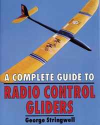 A Complete Guide to Radio Control Gliders