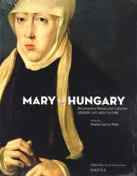 Mary of Hungary, Renaissance Patron and Collector: Gender, Art and Culture