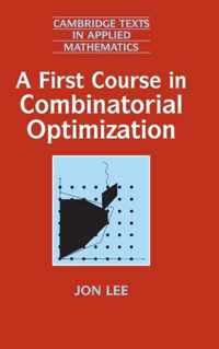 A First Course in Combinatorial Optimization