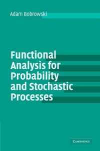 Functional Analysis For Probability And Stochastic Processes