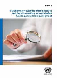 Guidelines on evidence-based policies and decision-making for sustainable housing and urban development