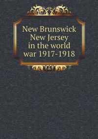New Brunswick New Jersey in the world war 1917-1918