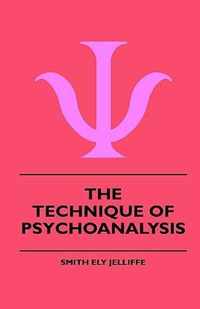 The Technique Of Psychoanalysis