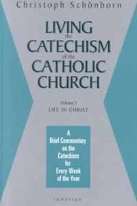 Living the Catechism of the Catholic Church