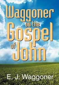 Waggoner on the Gospel of John