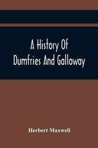 A History Of Dumfries And Galloway