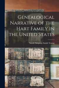 Genealogical Narrative of the Hart Family in the United States