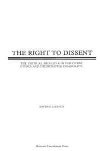 The Right to Dissent - The Critical Principle in Discourse Ethics and Deliberative Democracy