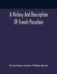 A History And Description Of French Porcelain