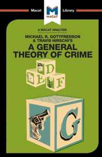 An Analysis of Michael R. Gottfredson and Travish Hirschi's A General Theory of Crime