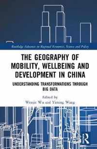 The Geography of Mobility, Wellbeing and Development in China