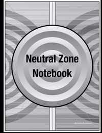 Neutral Zone Notebook