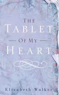 The Tablet of My Heart