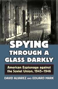 Spying Through a Glass Darkly: American Espionage Against the Soviet Union, 1945-1946