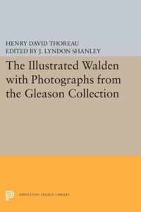 The Illustrated WALDEN with Photographs from the Gleason Collection