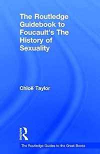 The Routledge Guidebook to Foucault's The History of Sexuality