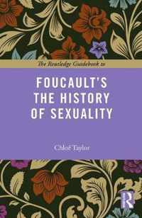 The Routledge Guidebook to Foucault's The History of Sexuality