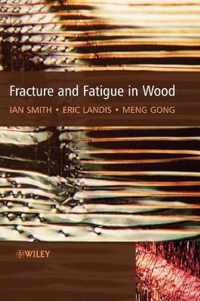 Fracture and Fatigue in Wood