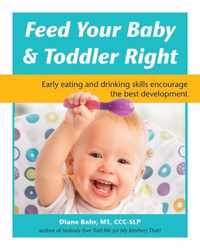 Feed Your Baby & Toddler Right