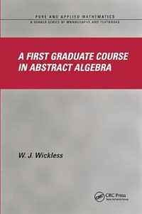 A First Graduate Course in Abstract Algebra