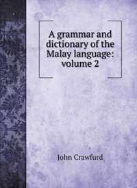 A grammar and dictionary of the Malay language