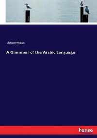 A Grammar of the Arabic Language