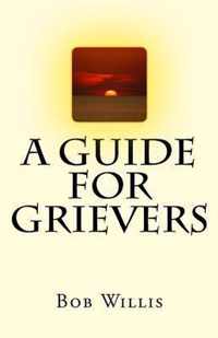 A Guide For Grievers