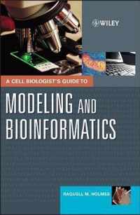 A Cell Biologist's Guide to Modeling and Bioinformatics