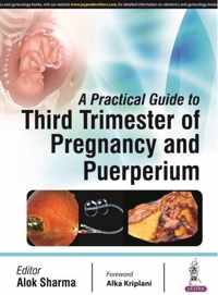 A Practical Guide to Third Trimester of Pregnancy & Puerperium