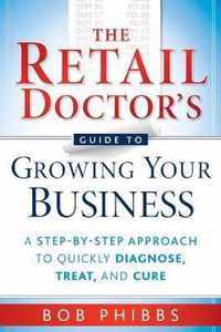 Retail Doctor'S Guide To Growing Your Business