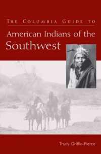 The Columbia Guide to American Indians of the Southwest