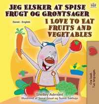 I Love to Eat Fruits and Vegetables (Danish English Bilingual Book for Children)