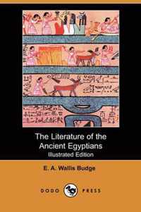 The Literature of the Ancient Egyptians (Illustrated Edition) (Dodo Press)