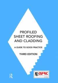 Profiled Sheet Roofing and Cladding: A Guide to Good Practice