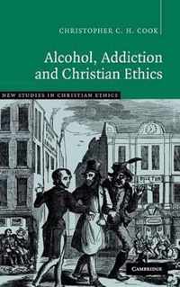 Alcohol, Addiction and Christian Ethics