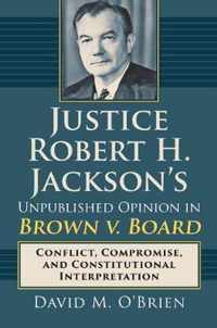 Justice Robert H. Jackson's Unpublished Opinion in Brown v. Board