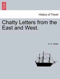 Chatty Letters from the East and West.