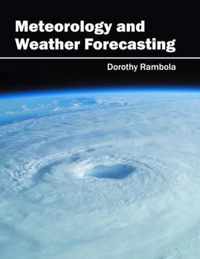 Meteorology and Weather Forecasting