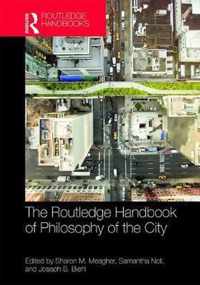 The Routledge Handbook of Philosophy of the City