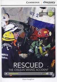 Rescued: The Chilean Mining Accident Intermediate Book with Online Access