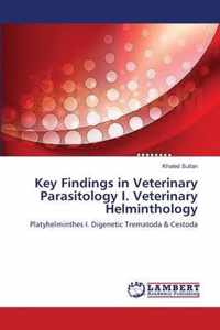 Key Findings in Veterinary Parasitology I. Veterinary Helminthology