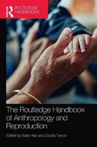 The Routledge Handbook of Anthropology and Reproduction