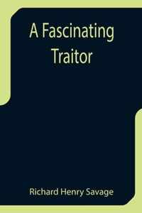 A Fascinating Traitor