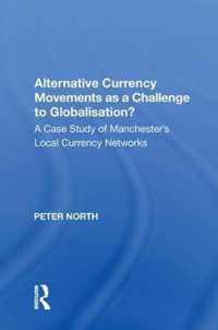 Alternative Currency Movements as a Challenge to Globalisation?