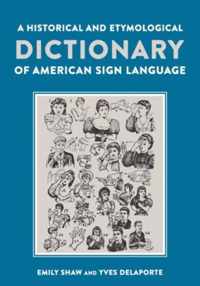 A Historical and Etymological Dictionary of American Sign Language