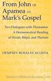 From John of Apamea to Mark's Gospel