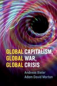 Global Capitalism, Global War, Global Crisis