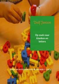 Op zoek naar klanken en letters Doelen en activiteiten voor de leerjaren 1, 2 en 3