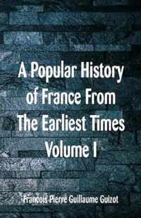 A Popular History of France From The Earliest Times