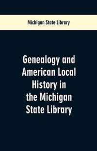 Genealogy and American Local History in the Michigan State Library